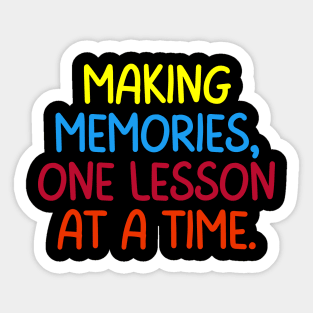 Teacher Quote Making Memories One Lesson At A Time Sticker